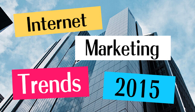Internet Marketing Trends - 2015
