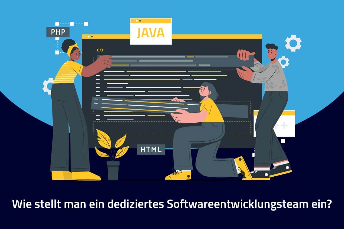 Wie stellt man ein dediziertes Softwareentwicklungsteam ein?