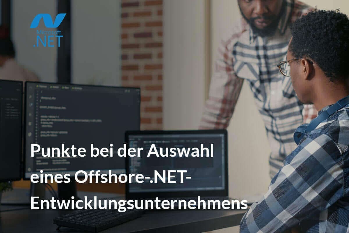 Punkte bei der Auswahl eines Offshore-.NET-Entwicklungsunternehmens