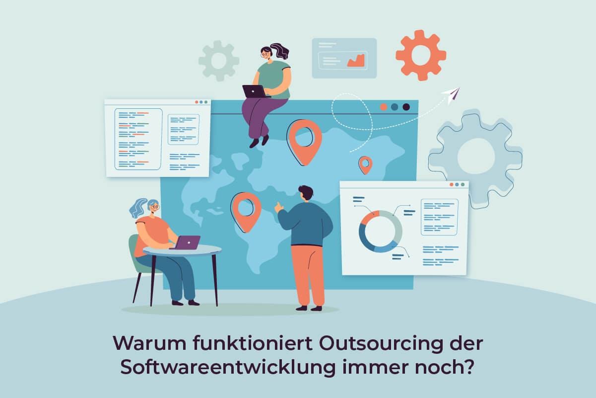 Warum funktioniert Outsourcing der Softwareentwicklung immer noch?