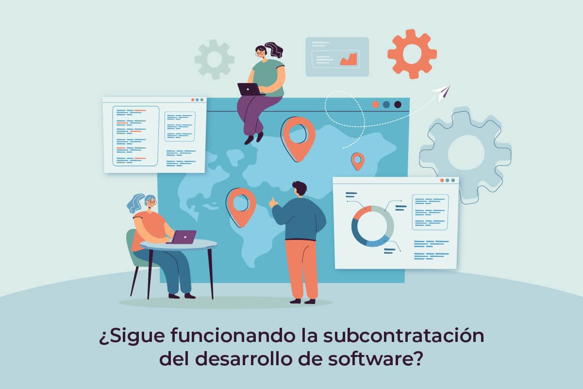 ¿Por qué la subcontratación del desarrollo de software sigue funcionando?