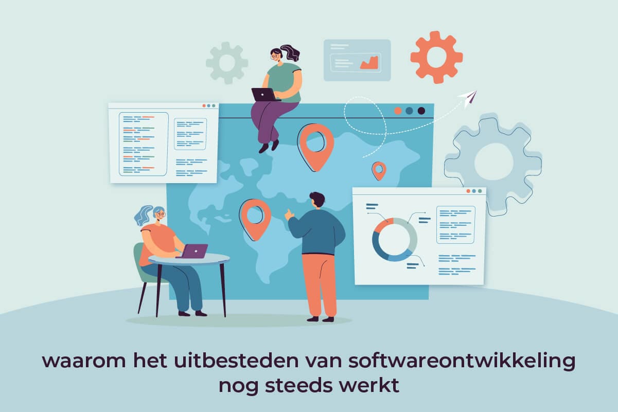 Waarom het uitbesteden van softwareontwikkeling nog steeds werkt?