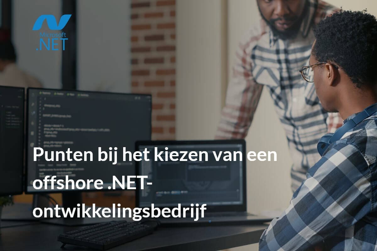 Punten bij het kiezen van een offshore .NET-ontwikkelingsbedrijf