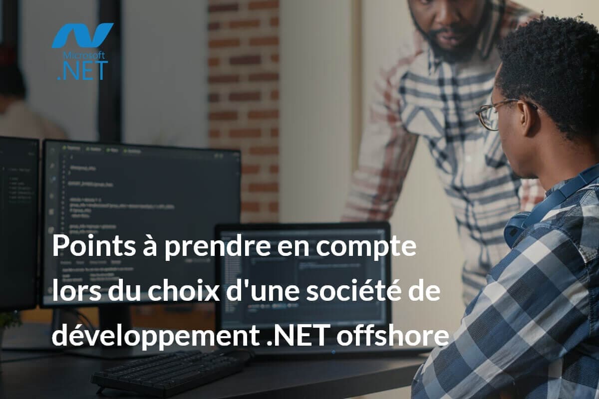 Points à considérer lors du choix d’une société de développement .NET offshore