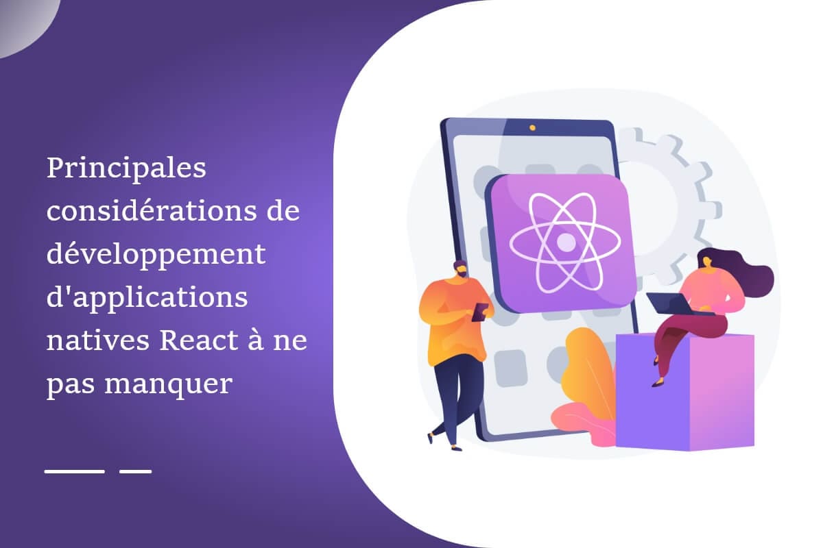 Principales considérations de développement d'applications natives React à ne pas manquer