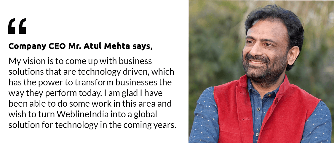 Atul Mehta, CEO_Weblineindia