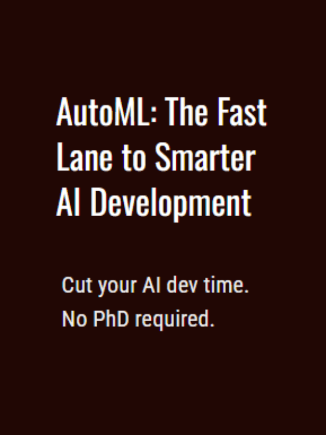 AutoML: The Future of AI Software Development